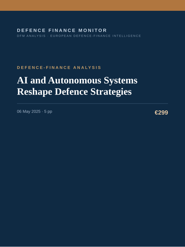 Cover of the DFM report “AI and Autonomous Systems Reshape Defence Strategies” — Defence-Finance Analysis, 5-page PDF