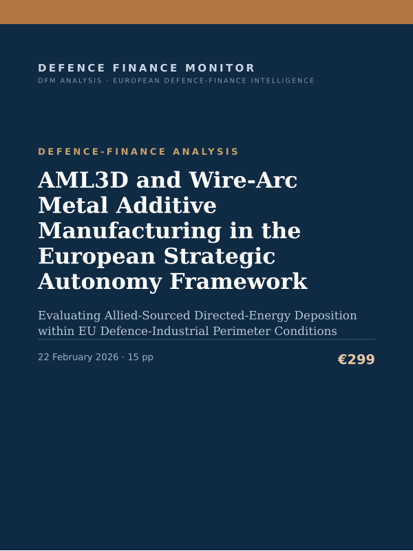 Cover of the DFM report “AML3D and Wire-Arc Metal Additive Manufacturing in the European Strategic Autonomy Framework” — Defence-Finance Analysis, 15-page PDF