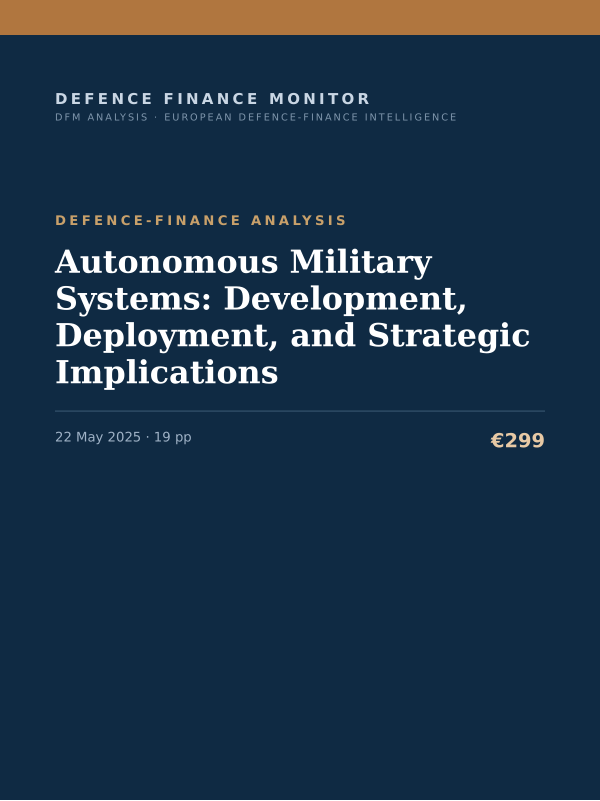 Cover of the DFM report “Autonomous Military Systems: Development, Deployment, and Strategic Implications” — Defence-Finance Analysis, 19-page PDF