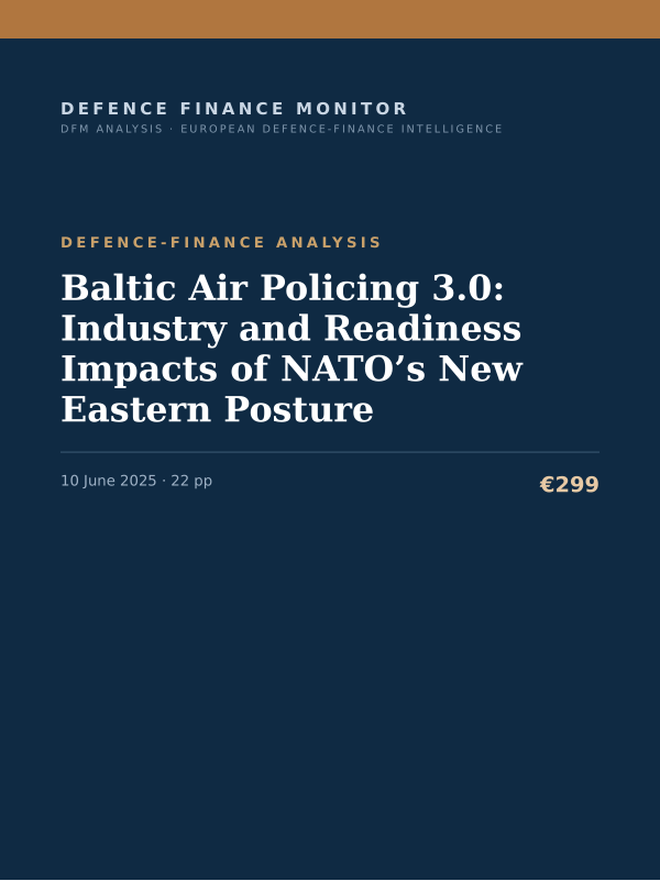 Cover of the DFM report “Baltic Air Policing 3.0: Industry and Readiness Impacts of NATO’s New Eastern Posture” — Defence-Finance Analysis, 22-page PDF