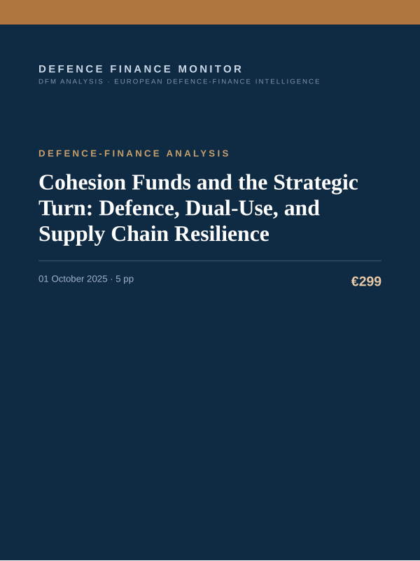 Cover of the DFM report “Cohesion Funds and the Strategic Turn: Defence, Dual-Use, and Supply Chain Resilience” — Defence-Finance Analysis, 5-page PDF