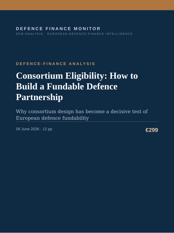Cover of the DFM report “Consortium Eligibility: How to Build a Fundable Defence Partnership” — Defence-Finance Analysis, 12-page PDF