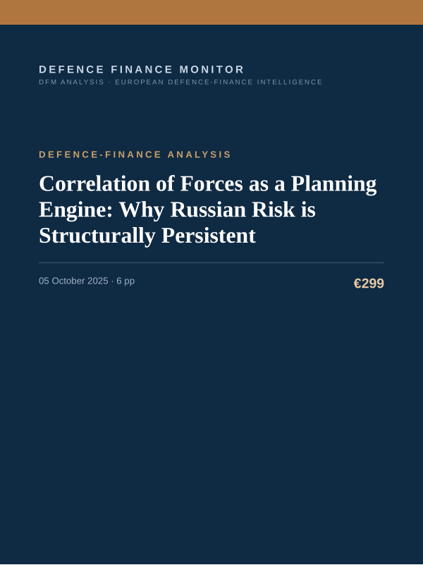 Cover of the DFM report “Correlation of Forces as a Planning Engine: Why Russian Risk is Structurally Persistent” — Defence-Finance Analysis, 6-page PDF