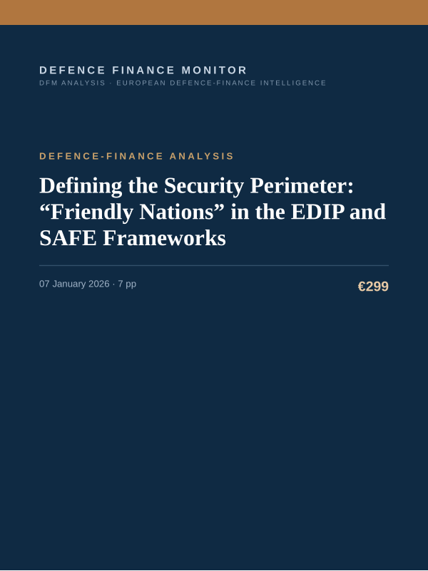 Cover of the DFM report “Defining the Security Perimeter: “Friendly Nations” in the EDIP and SAFE Frameworks” — Defence-Finance Analysis, 7-page PDF