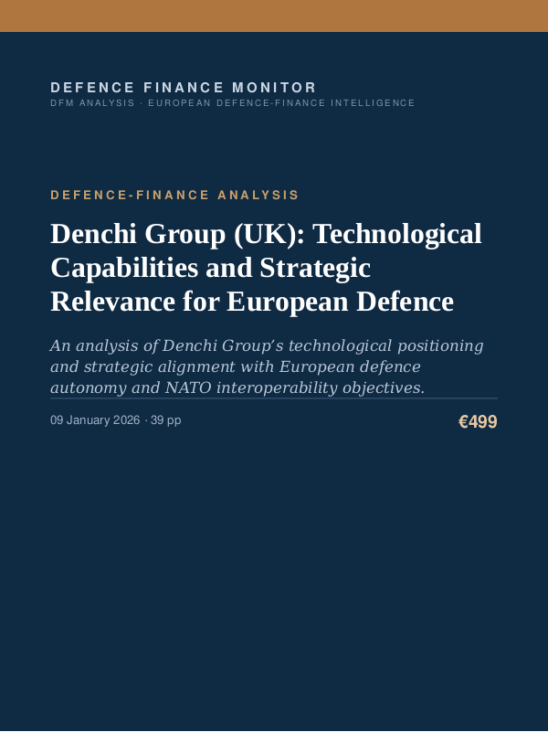 Cover of the DFM report “Denchi Group (UK): Technological Capabilities and Strategic Relevance for European Defence” — Defence-Finance Analysis, 39-page PDF