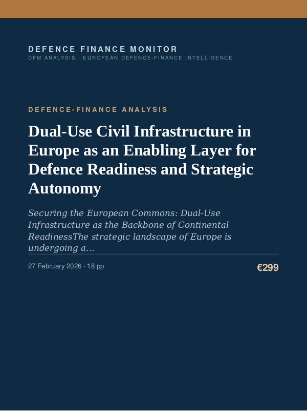 Cover of the DFM report “Dual-Use Civil Infrastructure in Europe as an Enabling Layer for Defence Readiness and Strategic Autonomy” — Defence-Finance Analysis, 18-page PDF