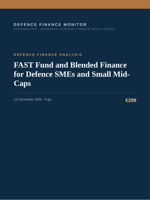 Cover of the DFM report “FAST Fund and Blended Finance for Defence SMEs and Small Mid-Caps” — Defence-Finance Analysis, 6-page PDF