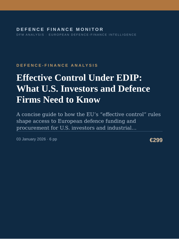 Cover of the DFM report “Effective Control Under EDIP: What U.S. Investors and Defence Firms Need to Know” — Defence-Finance Analysis, 6-page PDF
