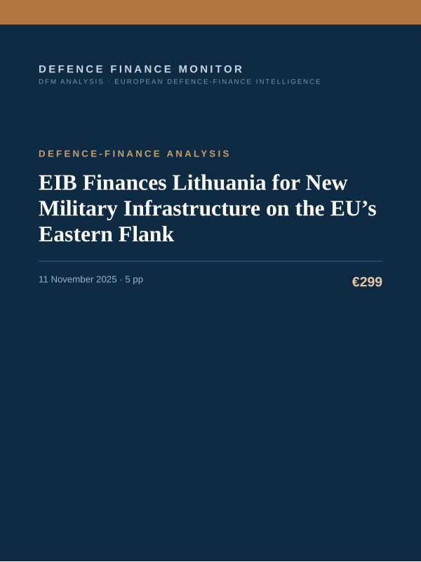 Cover of the DFM report “EIB Finances Lithuania for New Military Infrastructure on the EU’s Eastern Flank” — Defence-Finance Analysis, 5-page PDF