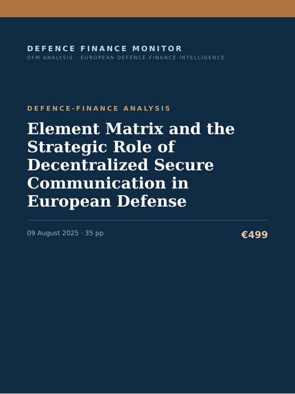 Cover of the DFM report “Element Matrix and the Strategic Role of Decentralized Secure Communication in European Defense” — Defence-Finance Analysis, 35-page PDF