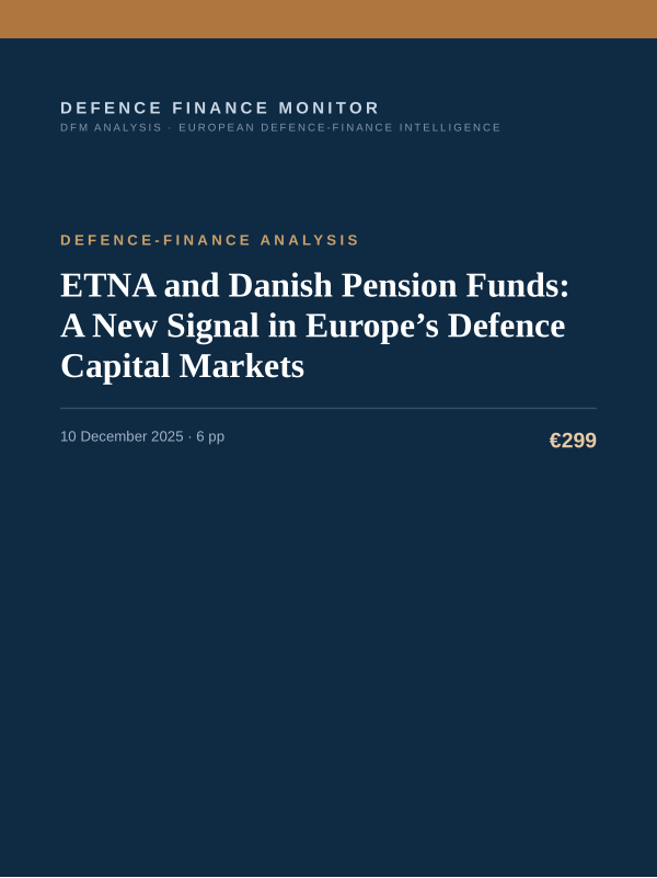 Cover of the DFM report “ETNA and Danish Pension Funds: A New Signal in Europe’s Defence Capital Markets” — Defence-Finance Analysis, 6-page PDF