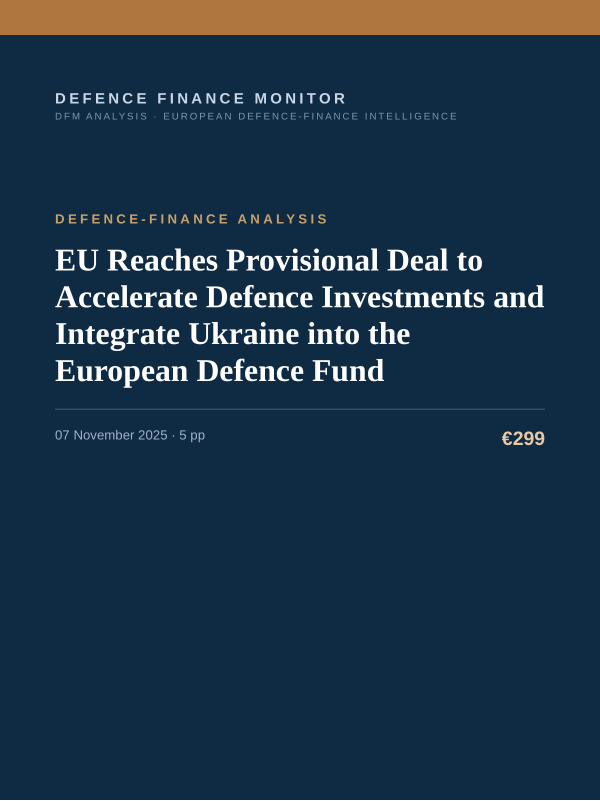 Cover of the DFM report “EU Reaches Provisional Deal to Accelerate Defence Investments and Integrate Ukraine into the European Defence Fund” — Defence-Finance Analysis, 5-page PDF