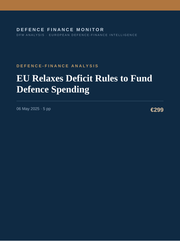 Cover of the DFM report “EU Relaxes Deficit Rules to Fund Defence Spending” — Defence-Finance Analysis, 5-page PDF