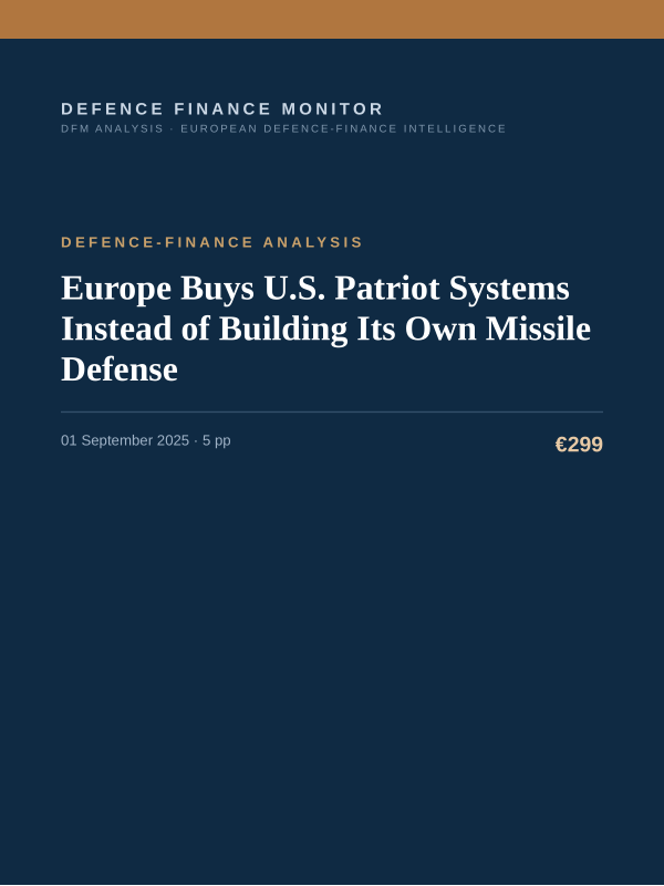 Cover of the DFM report “Europe Buys U.S. Patriot Systems Instead of Building Its Own Missile Defense” — Defence-Finance Analysis, 5-page PDF