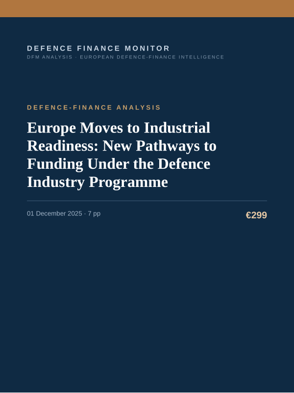 Cover of the DFM report “Europe Moves to Industrial Readiness: New Pathways to Funding Under the Defence Industry Programme” — Defence-Finance Analysis, 7-page PDF