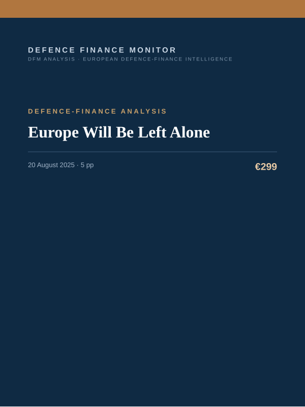 Cover of the DFM report “Europe Will Be Left Alone” — Defence-Finance Analysis, 5-page PDF