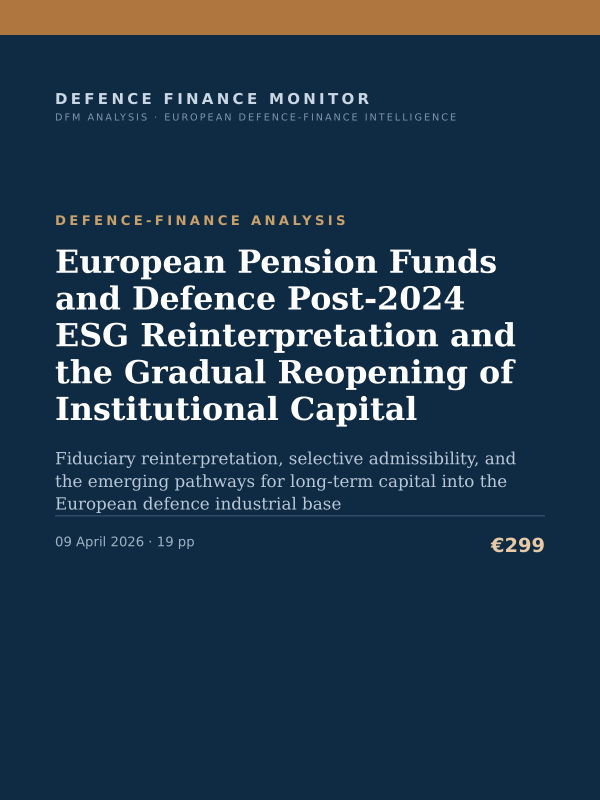 Cover of the DFM report “European Pension Funds and Defence Post-2024 ESG Reinterpretation and the Gradual Reopening of Institutional Capital” — Defence-Finance Analysis, 19-page PDF
