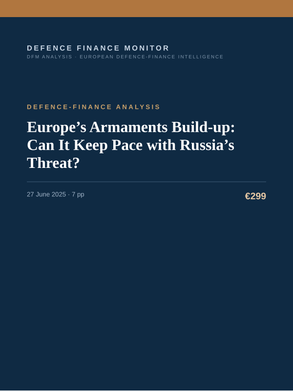 Cover of the DFM report “Europe’s Armaments Build-up: Can It Keep Pace with Russia’s Threat?” — Defence-Finance Analysis, 7-page PDF