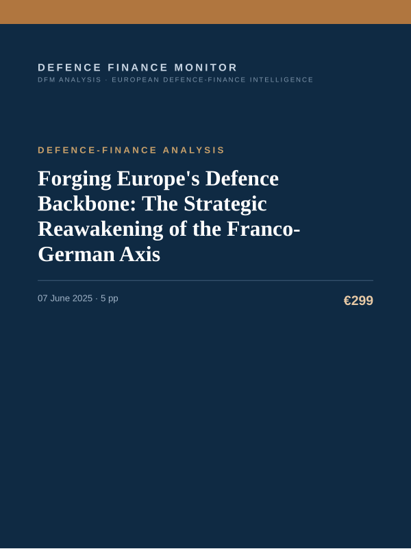 Cover of the DFM report “Forging Europe's Defence Backbone: The Strategic Reawakening of the Franco-German Axis” — Defence-Finance Analysis, 5-page PDF