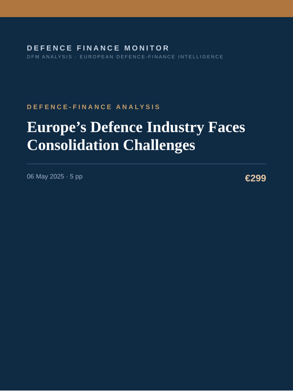 Cover of the DFM report “Europe’s Defence Industry Faces Consolidation Challenges” — Defence-Finance Analysis, 5-page PDF