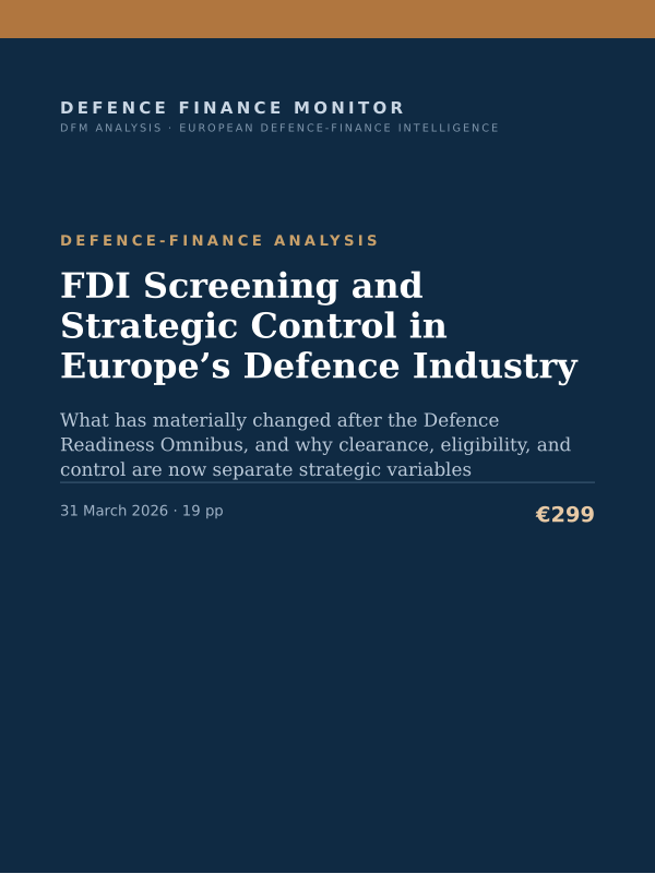 Cover of the DFM report “FDI Screening and Strategic Control in Europe’s Defence Industry” — Defence-Finance Analysis, 19-page PDF