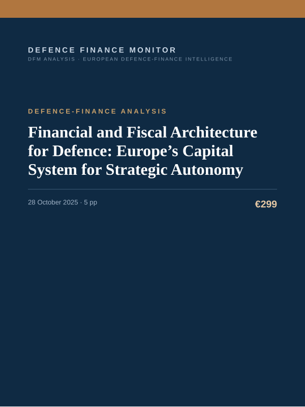 Cover of the DFM report “Financial and Fiscal Architecture for Defence: Europe’s Capital System for Strategic Autonomy” — Defence-Finance Analysis, 5-page PDF