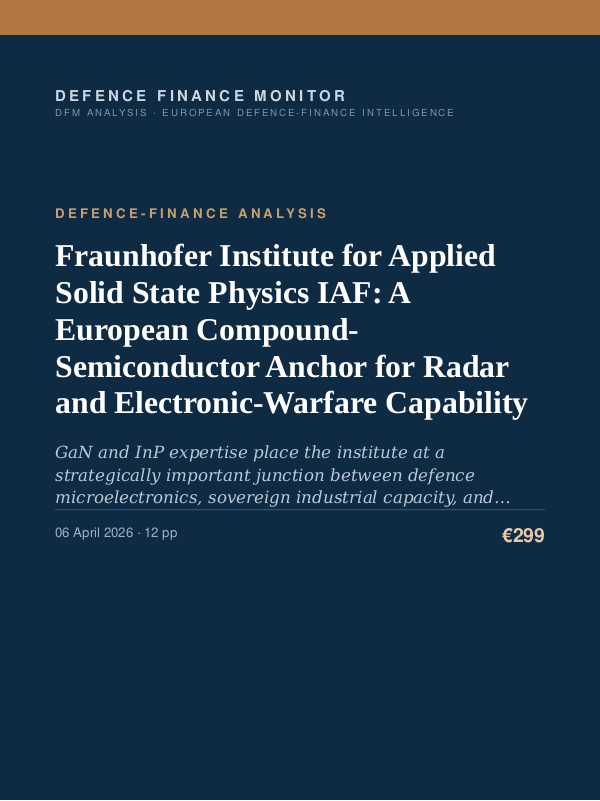 Cover of the DFM report “Fraunhofer Institute for Applied Solid State Physics IAF: A European Compound-Semiconductor Anchor for Radar and Electronic-Warfare Capability” — Defence-Finance Analysis, 12-page PDF