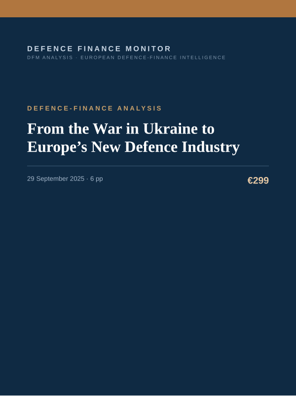 Cover of the DFM report “From the War in Ukraine to Europe’s New Defence Industry” — Defence-Finance Analysis, 6-page PDF