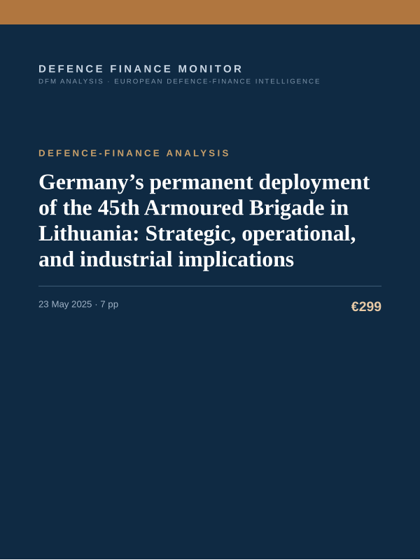 Cover of the DFM report “Germany’s permanent deployment of the 45th Armoured Brigade in Lithuania: Strategic, operational, and industrial implications” — Defence-Finance Analysis, 7-page PDF