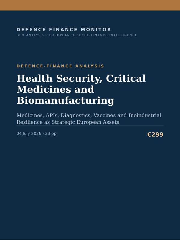 Cover of the DFM report “Health Security, Critical Medicines and Biomanufacturing” — Defence-Finance Analysis, 23-page PDF