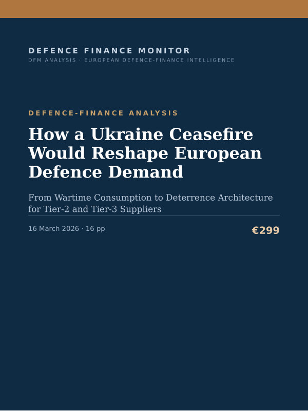 Cover of the DFM report “How a Ukraine Ceasefire Would Reshape European Defence Demand” — Defence-Finance Analysis, 16-page PDF