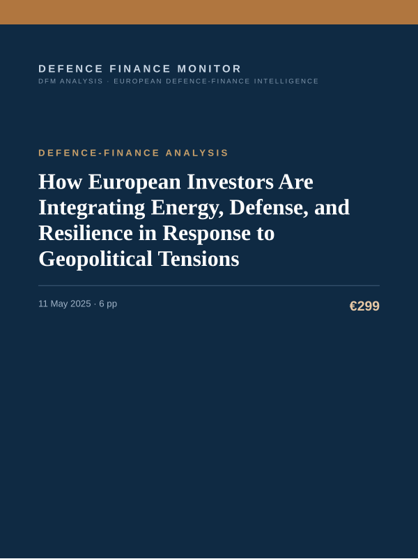 Cover of the DFM report “How European Investors Are Integrating Energy, Defense, and Resilience in Response to Geopolitical Tensions” — Defence-Finance Analysis, 6-page PDF