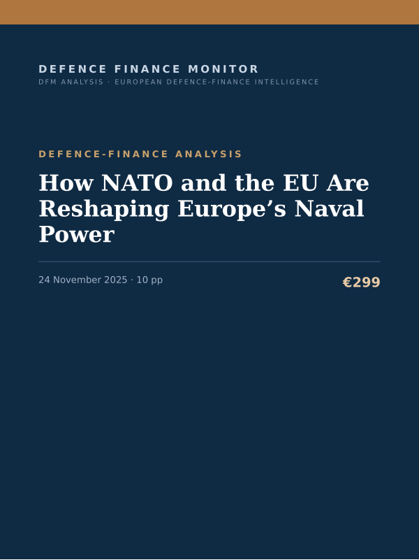 Cover of the DFM report “How NATO and the EU Are Reshaping Europe’s Naval Power” — Defence-Finance Analysis, 10-page PDF