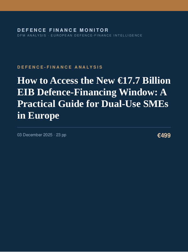 Cover of How to Access the New €17.7 Billion EIB Defence-Financing Window: A Practical Guide for Dual-Use SMEs in Europe