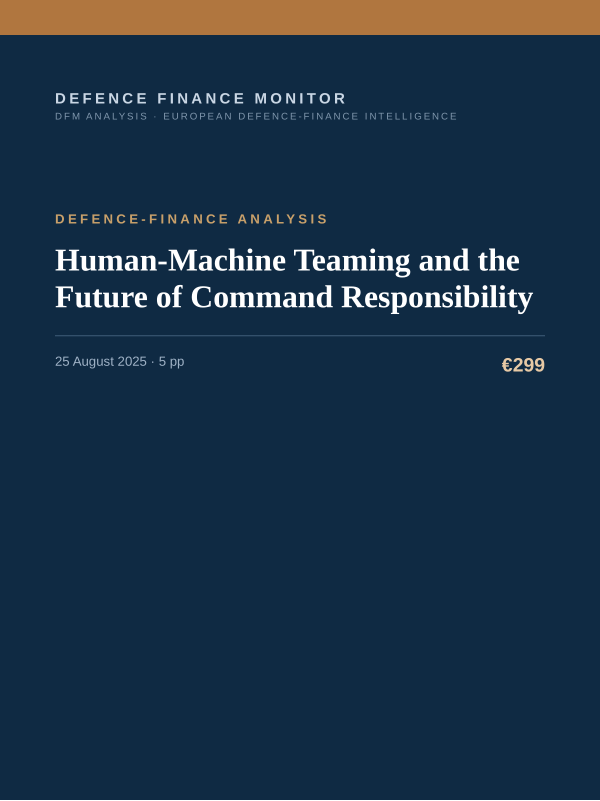 Cover of the DFM report “Human-Machine Teaming and the Future of Command Responsibility” — Defence-Finance Analysis, 5-page PDF