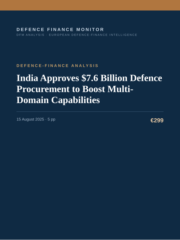 Cover of the DFM report “India Approves $7.6 Billion Defence Procurement to Boost Multi-Domain Capabilities” — Defence-Finance Analysis, 5-page PDF