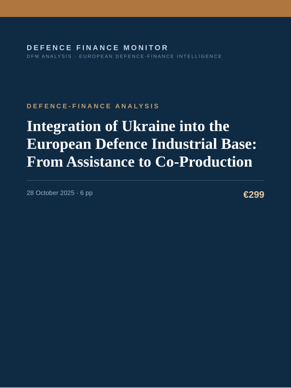 Cover of the DFM report “Integration of Ukraine into the European Defence Industrial Base: From Assistance to Co-Production” — Defence-Finance Analysis, 6-page PDF