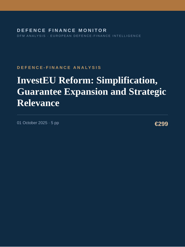 Cover of the DFM report “InvestEU Reform: Simplification, Guarantee Expansion and Strategic Relevance” — Defence-Finance Analysis, 5-page PDF