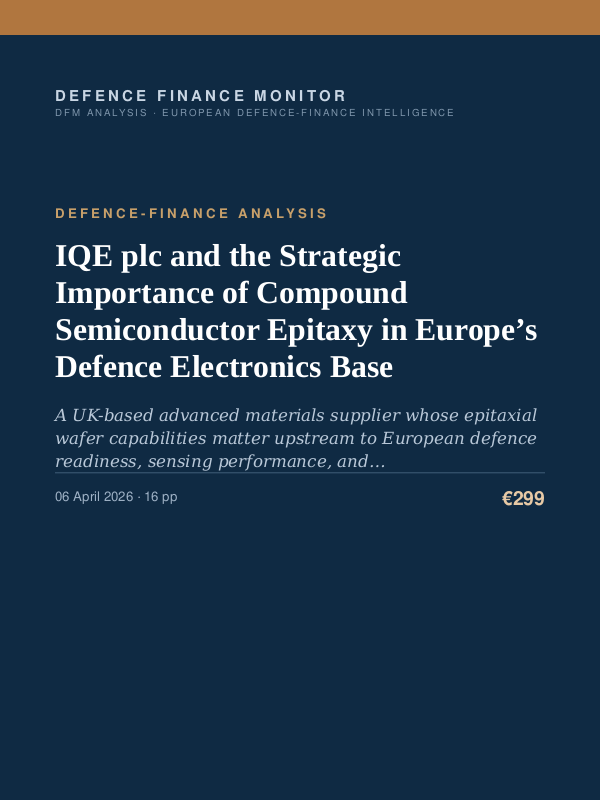 Cover of the DFM report “IQE plc and the Strategic Importance of Compound Semiconductor Epitaxy in Europe’s Defence Electronics Base” — Defence-Finance Analysis, 16-page PDF