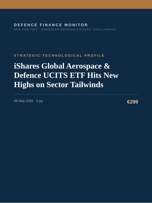 Cover of the DFM report “iShares Global Aerospace & Defence UCITS ETF Hits New Highs on Sector Tailwinds” — Strategic-Technological Profile, 5-page PDF