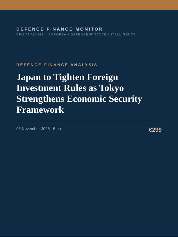 Cover of the DFM report “Japan to Tighten Foreign Investment Rules as Tokyo Strengthens Economic Security Framework” — Defence-Finance Analysis, 5-page PDF
