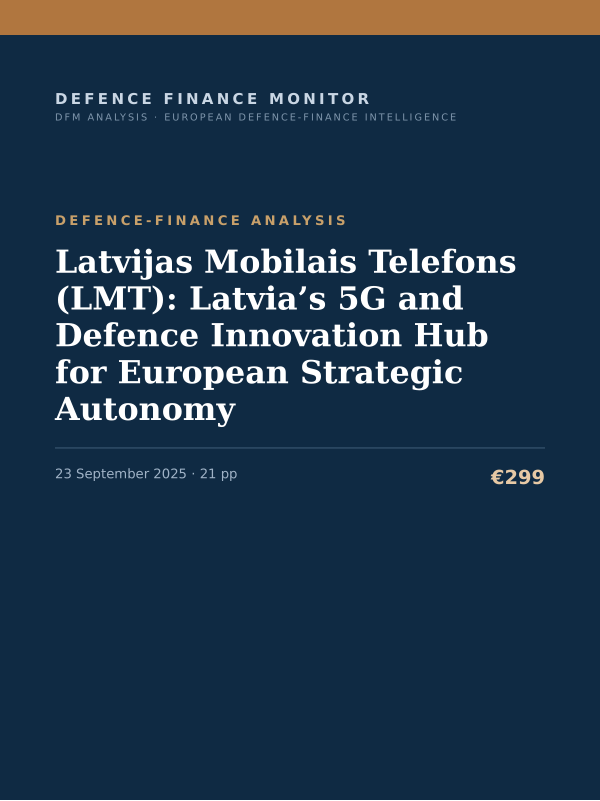 Cover of the DFM report “Latvijas Mobilais Telefons (LMT): Latvia’s 5G and Defence Innovation Hub for European Strategic Autonomy” — Defence-Finance Analysis, 21-page PDF