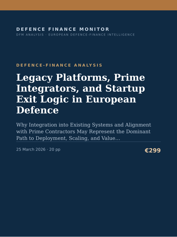 Cover of the DFM report “Legacy Platforms, Prime Integrators, and Startup Exit Logic in European Defence” — Defence-Finance Analysis, 20-page PDF