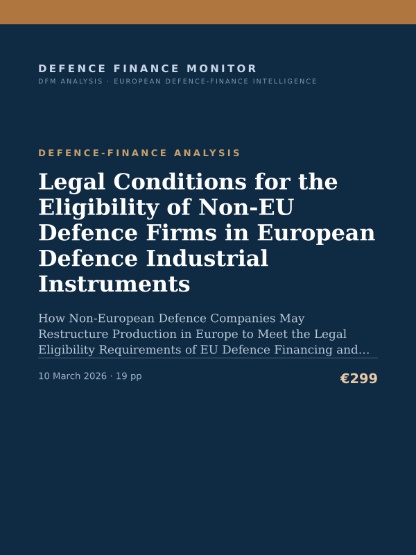Cover of the DFM report “Legal Conditions for the Eligibility of Non-EU Defence Firms in European Defence Industrial Instruments” — Defence-Finance Analysis, 19-page PDF