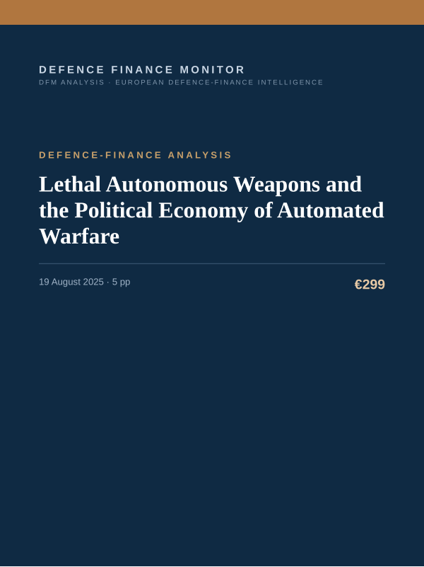 Cover of the DFM report “Lethal Autonomous Weapons and the Political Economy of Automated Warfare” — Defence-Finance Analysis, 5-page PDF