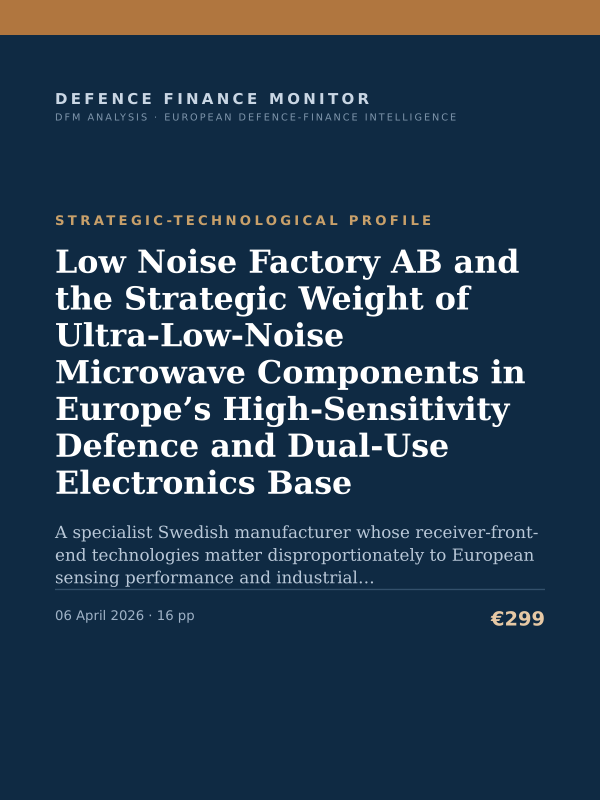 Cover of the DFM report “Low Noise Factory AB and the Strategic Weight of Ultra-Low-Noise Microwave Components in Europe’s High-Sensitivity Defence and Dual-Use Electronics Base” — Strategic-Technological Profile, 16-page PDF