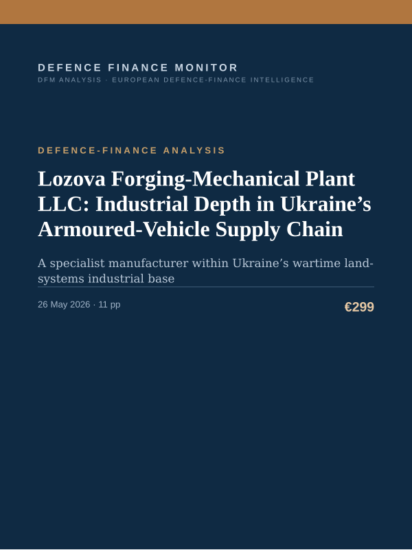 Cover of the DFM report “Lozova Forging-Mechanical Plant LLC: Industrial Depth in Ukraine’s Armoured-Vehicle Supply Chain” — Defence-Finance Analysis, 11-page PDF