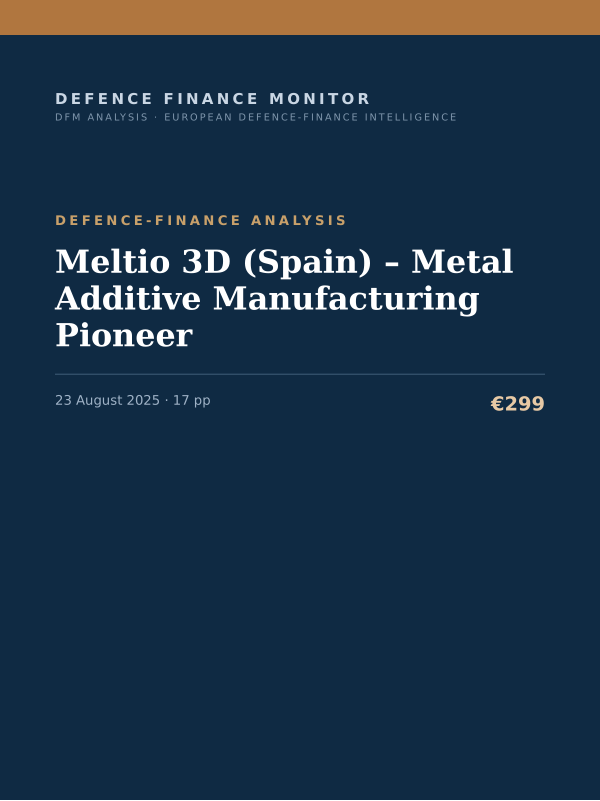 Cover of the DFM report “Meltio 3D (Spain) – Metal Additive Manufacturing Pioneer” — Defence-Finance Analysis, 17-page PDF