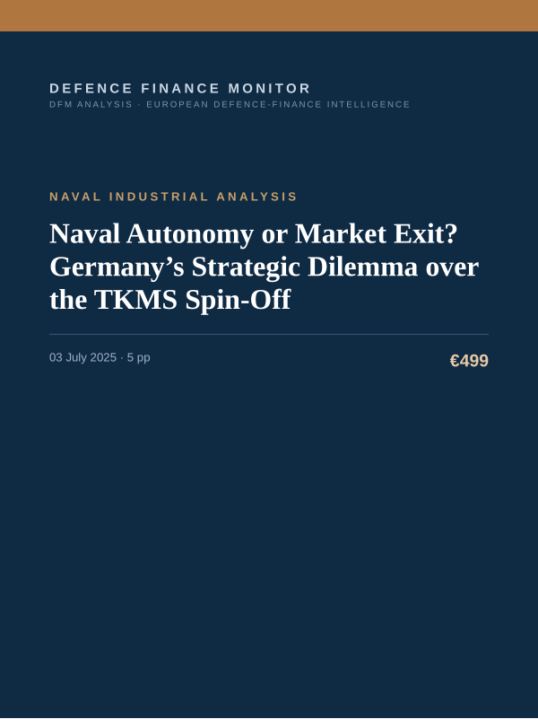 Cover of the DFM report “Naval Autonomy or Market Exit? Germany’s Strategic Dilemma over the TKMS Spin-Off” — Naval Industrial Analysis, 5-page PDF