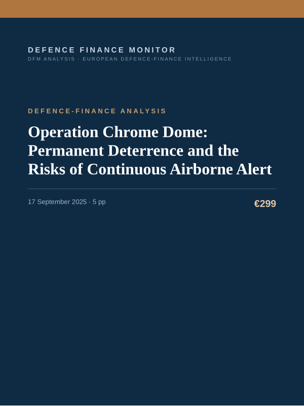 Cover of the DFM report “Operation Chrome Dome: Permanent Deterrence and the Risks of Continuous Airborne Alert” — Defence-Finance Analysis, 5-page PDF